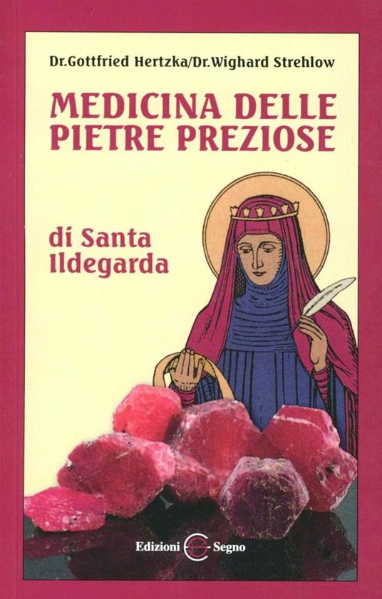 Medicina delle pietre preziose di santa Ildegarda - Gottfried Hertzka,Wighard Strehlow - copertina