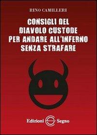 Consigli del diavolo custode per andare all'inferno senza strafare - Rino  Cammilleri - Libro - Edizioni Segno - | IBS