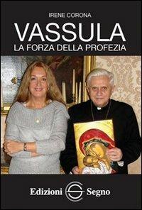 Vassula la forza della preghiera - Irene Corona - Libro - Edizioni Segno -  | IBS