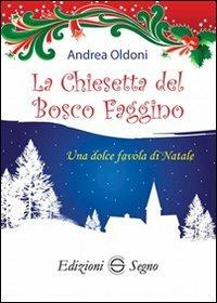 La chiesetta del bosco Faggino - Andrea Oldoni - copertina
