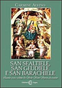 San Sealtiele, san Geudiele e san Barachiele - Carmine Alvino - copertina
