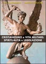 Cristianesimo e vita militare. Spiritualità e legislazione