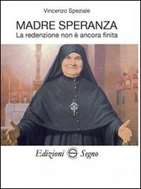 Madre speranza. La redenzione non è ancora finita - Vincenzo Speziale - copertina