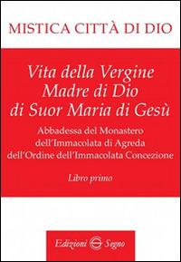 Mistica città di Dio. Libro primo - Maria D'Agreda - copertina