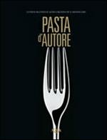 Pasta d'autore. La pasta secondo il genio creativo di 15 grandi chef. Ediz. multilingue