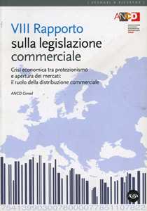 Image of Ottavo Rapporto sulla legislazione commerciale. Crisi economica tra protezionismo e apertura dei mercati: il ruolo della distribuzione commerciale