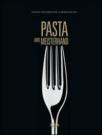 Pasta von Meisterhand. Geniale Pasta-Ideen von 15 grossen Köchen - copertina