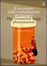 Il fenomeno della contraffazione dei farmaci. 1° rapporto Nomisma 2011. Ediz. italiana e inglese - copertina