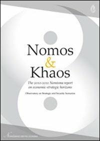 Nomos & khaos. Rapporto Nomisma 2011-2012 sulle prospettive economico-strategiche. Ediz. inglese - copertina