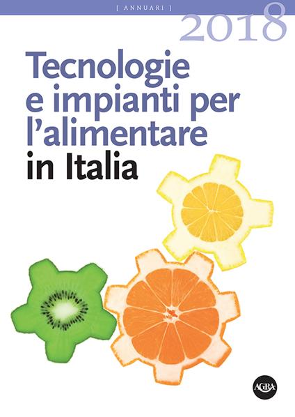 Tecnologie e impianti per l'alimentare in Italia 2018 - copertina