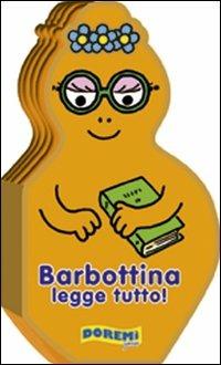 Barbottina legge tutto! La famiglia Barbapapà. Ediz. illustrata - copertina