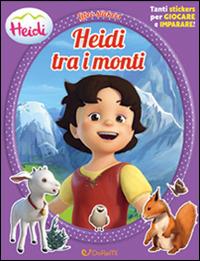 Heidi tra i monti. Heidi. Con adesivi. Ediz. illustrata - 2