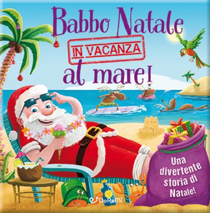 Babbo Natale in vacanza al mare! Luccichini di Natale. Ediz. a colori - copertina