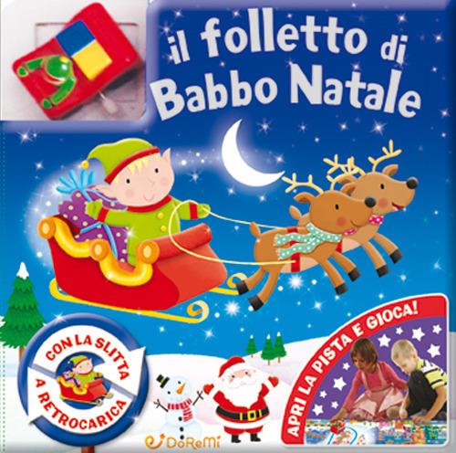 Il folletto di Babbo Natale. Ediz. a colori. Con gadget - copertina