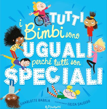 Tutti i bimbi sono uguali perché tutti son speciali. Ediz. a colori - Charlotte Barkla - copertina