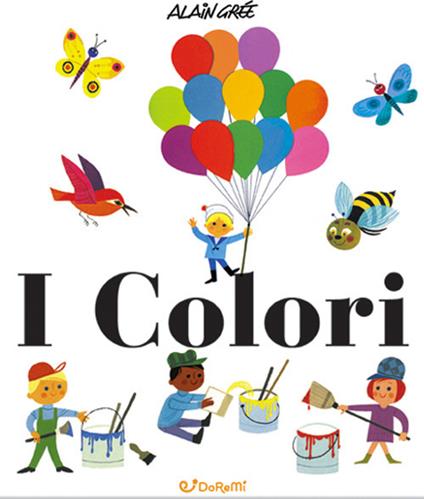 I colori. Ediz. a colori - Alain Grée - copertina