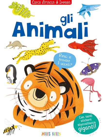 Gli animali. Cerca attacca e impara. Con adesivi. Ediz. illustrata - Miles Kelly - copertina