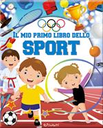 Il mio primo libro dello sport. Ediz. a colori