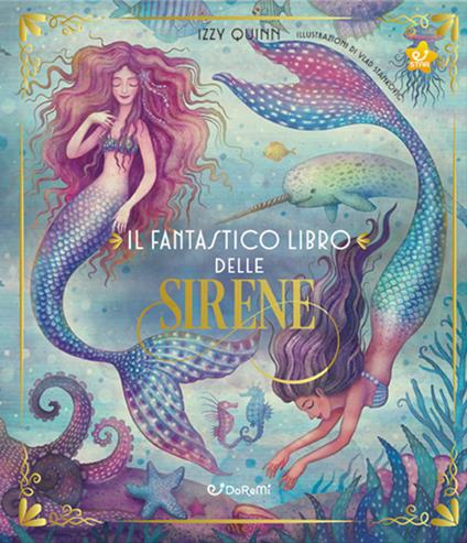 Il fantastico libro delle sirene. Ediz. a colori - Izzy Quinn - copertina