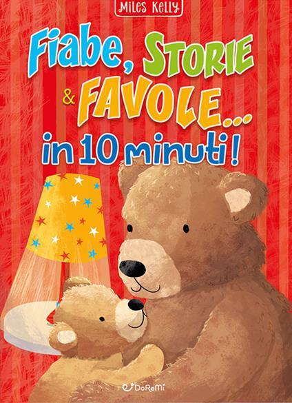 Fiabe, storie & favole... in 10 minuti! Ediz. a colori - copertina