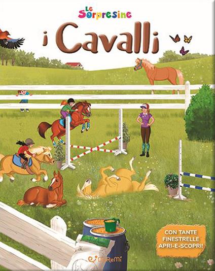 I cavalli. Le sorpresine. Ediz. a colori. Ediz. a spirale - copertina