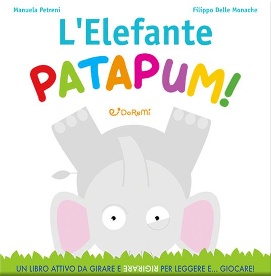 L'elefante patapum! Gira&rigira. Ediz. a colori - Manuela Petreni - copertina