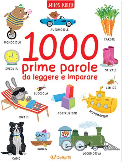 1000 prime parole da leggere e imparare. Ediz. a colori - Miles Kelly -  Libro - Doremì Junior 