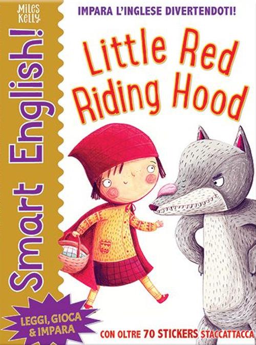 Little Red Riding Hood. Smart English. Con adesivi. Ediz. a colori - Miles Kelly - copertina