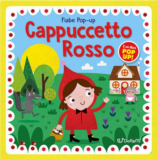 Cappuccetto Rosso. Fiabe pop-up. Ediz. illustrata - copertina