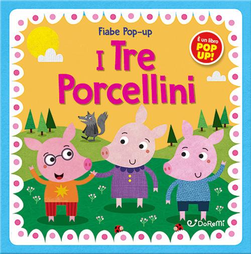 I tre porcellini. Fiabe pop-up. Ediz. illustrata - copertina