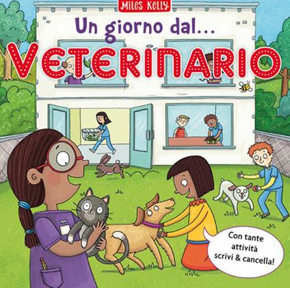 Un giorno dal... veterinario. Scrivo & imparo. Ediz. a colori - Miles Kelly - copertina