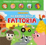 Gli animali della fattoria. Schiaccia & suona. Ediz. a colori