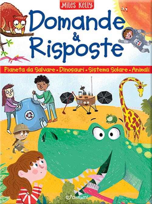 Un pianeta da salvare-Domande e risposte sui dinosauri-Domande e risposte sul sistema solare-Domande e risposte sugli animali. Sono curioso.... Ediz. a colori - Miles Kelly - copertina