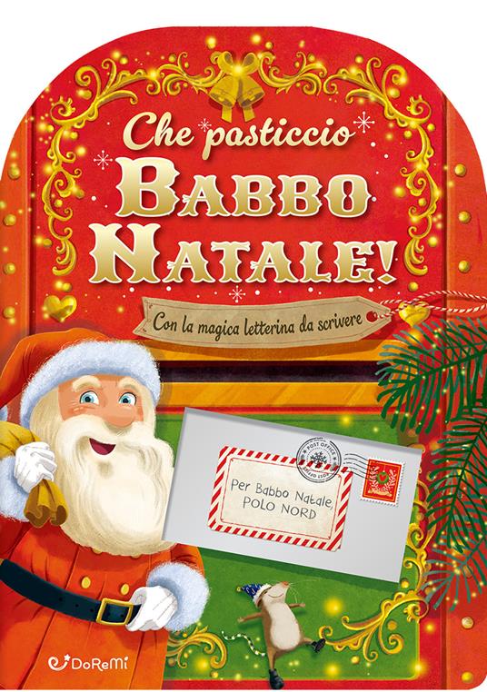 Che pasticcio Babbo Natale! Sorprese di Natale. Ediz. illustrata - Stephanie Moss - copertina