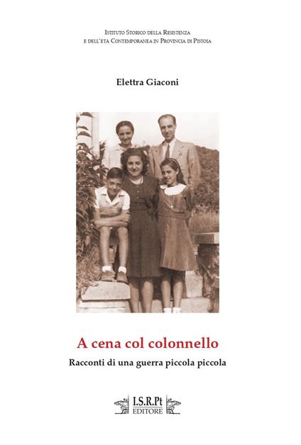 A cena col colonnello. Racconti di una guerra piccola piccola - Elettra Giaconi - copertina