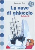 La nave di ghiaccio. Dakota 13