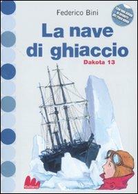 La nave di ghiaccio. Dakota 13 - Federico Bini - copertina