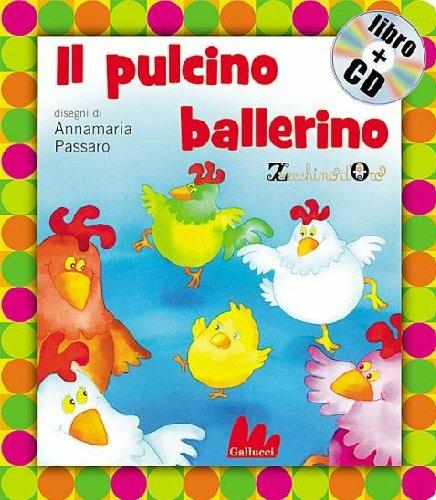 Il pulcino ballerino. Con CD Audio - Annamaria Passaro - Libro - Gallucci -  Gli indistruttilibri | IBS