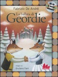 La ballata di Geordie. Ediz. illustrata. Con CD Audio - Fabrizio De André,Giuliano Ferri - copertina