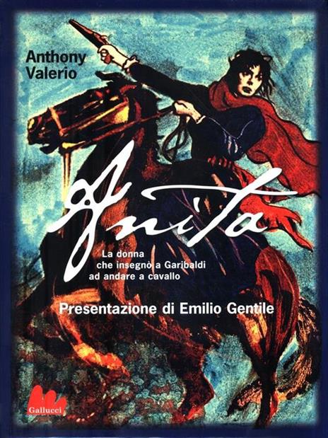 Anita. La donna che insegnò a Garibaldi ad andare a cavallo - Anthony Valerio - 5