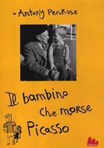 Il bambino che morse Picasso. Ediz. illustrata