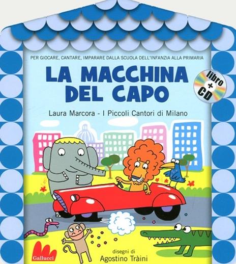 La macchina del capo. Ediz. illustrata. Con CD Audio - Laura Marcora - copertina