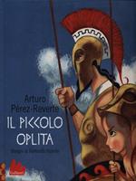 Il piccolo oplita. Ediz. illustrata