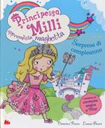 Principessa Milli apprendista maghetta. Sorpresa di compleanno. Ediz. illustrata