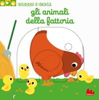 Gli animali della fattoria. Scorri e gioca. Ediz. illustrata di Nathalie  Choux - 9788861455474 in Libri con finestre