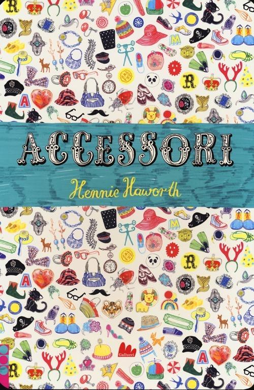 Accessori. Con adesivi - Hennie Haworth - copertina