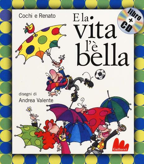 E la vita l'è bella. Ediz. illustrata. Con CD Audio - Aurelio Cochi Ponzoni,Renato Pozzetto,Andrea Valente - 4