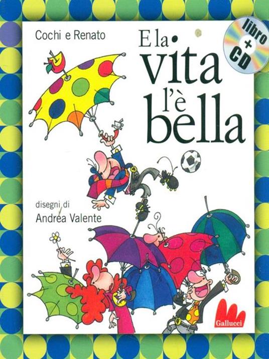 E la vita l'è bella. Ediz. illustrata. Con CD Audio - Aurelio Cochi Ponzoni,Renato Pozzetto,Andrea Valente - 3