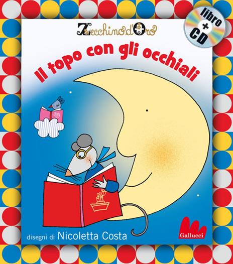 Il topo con gli occhiali. Con CD Audio - Nicoletta Costa - Libro - Gallucci  - Gli indistruttilibri | IBS
