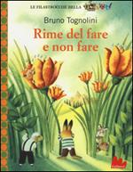 Rime del fare e non fare. Ediz. illustrata